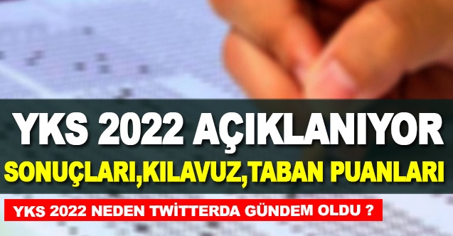 YKS 2022 Merak Edilenle Soruların Cevapları ; Kılavuz,Taban Puanları,Sonuçlar 1