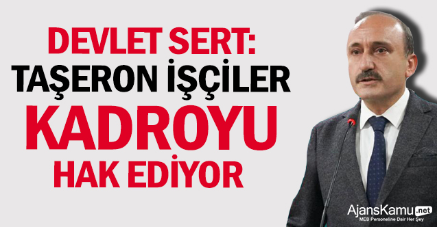 Devlet Sert: Taşeronda Bırakılan İşçi Kırgın