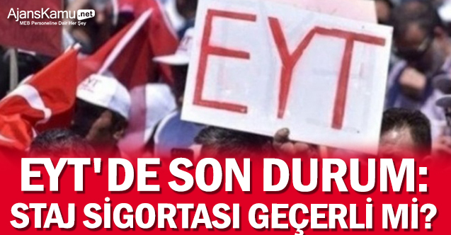 EYT'de son durum: Staj sigortası geçerli mi?