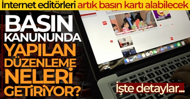İnternet haber editörleri basın kartı alabilecek