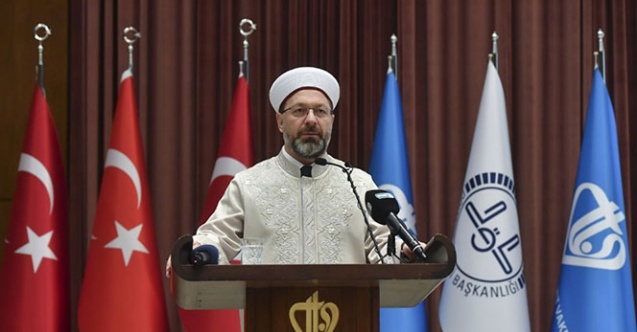 Diyanet İşleri Başkanı Erbaş: “Bugün insanlık benzeri görülmemiş bir değişim ve dönüşüme zorlanmaktadır”