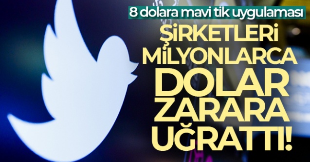 Twitter'da 8 dolara mavi tik uygulaması şirketleri milyonlarca dolar zarara uğrattı