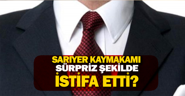 Kaymakam sürpriz bir şekilde görevinden istifa etti.