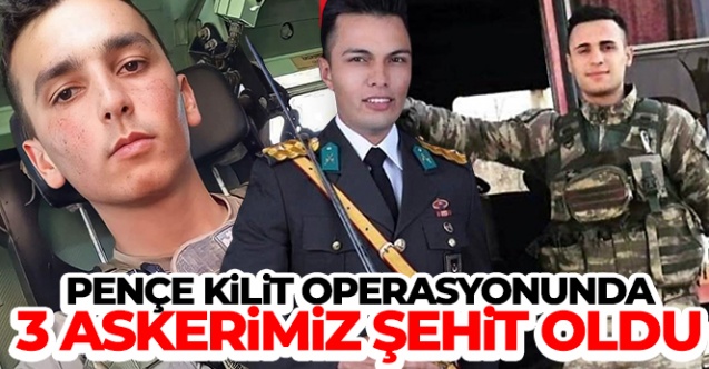 MSB: 'Pençe-Kilit operasyonu bölgesinde 3 askerimiz şehit oldu'