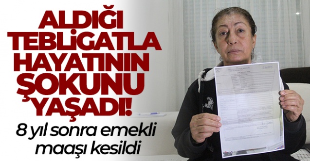 Emekli maaşı 8 yıl sonra kesildi, ne yapacağını şaşırdı