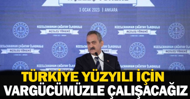 Bakan Özer: "Türkiye Yüzyılı’nın ihtiyaç duyduğu insan kaynağını yetiştirmek için çalışacağız"