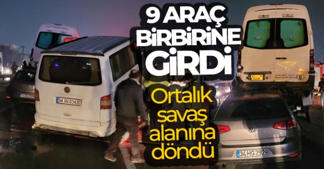 9 araç kazaya karıştı, ortalık savaş alanına döndü