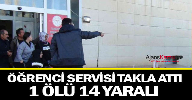 Kars’ta öğrenci servisi takla attı: 1 ölü, 14 yaralı