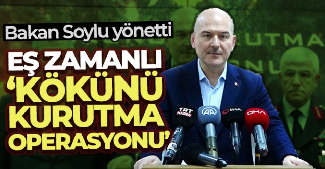 Bakan Soylu'nun yönetimiyle eş zamanlı 'Kökünü Kurutma Operasyonu': 120 gözaltı