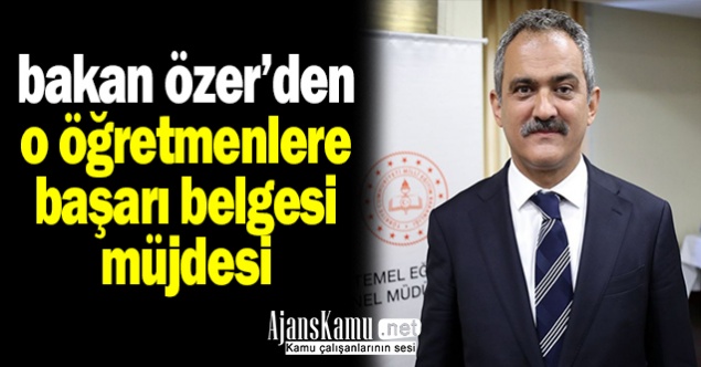 Bakan Özer'den o öğretmenlere başarı belgesi