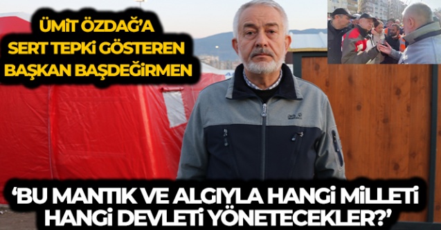 Isparta Belediye Başkanı Şükrü Başdeğirmen Ümit Özdağ’a sert tepki gösterdi