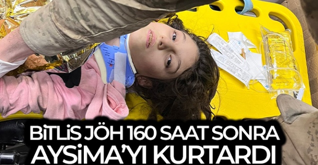 Bitlis JÖH, 160 saat sonra enkazdan Aysima’yı sağ olarak çıkardı