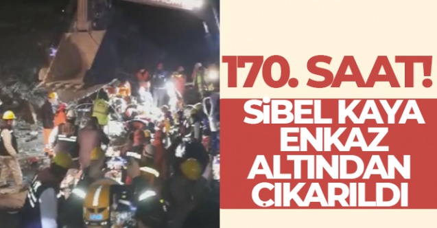 Asrın felaketinde umut sürüyor: İslahiye’de 170. saatte Sibel Kaya enkaz altından çıkarıldı