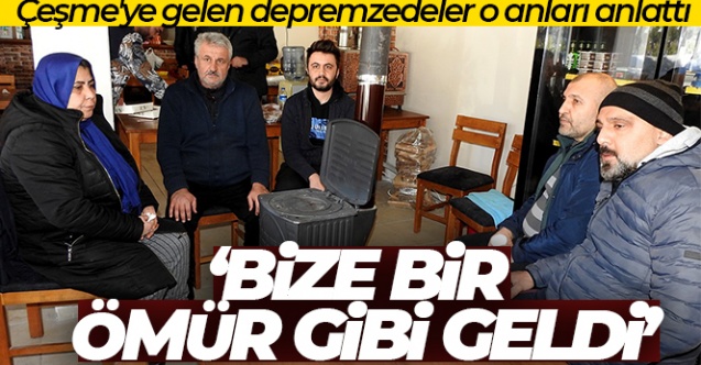 Çeşme’ye gelen depremzedeler o anları anlattı