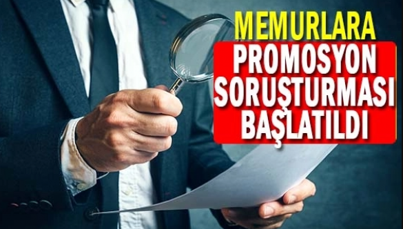 Memurlar hakkında ‘promosyon’ soruşturması başlatıldı!