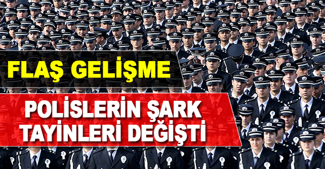 Polislerin Şark Görevi ve Tayin Düzenlemesi Değişti