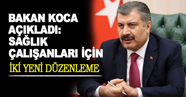 Bakan Koca duyurdu: Sağlık çalışanları için iki yeni düzenleme