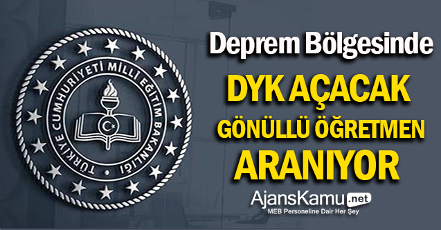 Deprem Bölgesindeki Öğrenciler İçin Gönüllü DYK Açacak Öğretmen Aranıyor