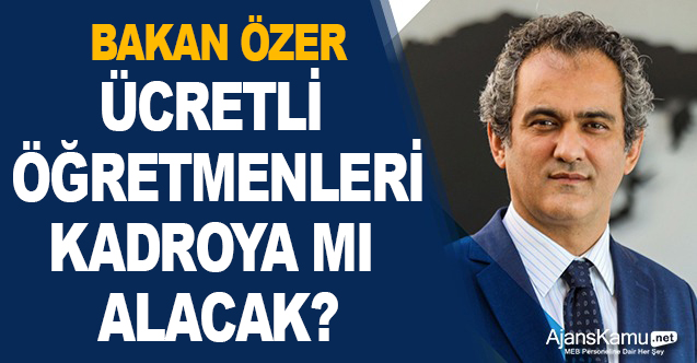 Ücretli öğretmenlere kadroya mı geçirilecek?