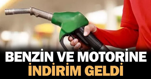 Benzin ve motorine indirim geldi