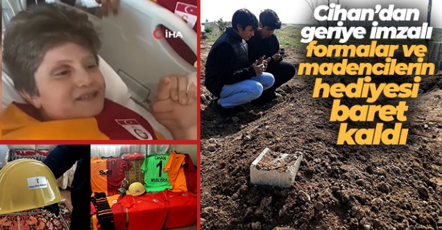 Cihan’dan geriye imzalı formalar ve madencilerin hediyesi baret kaldı