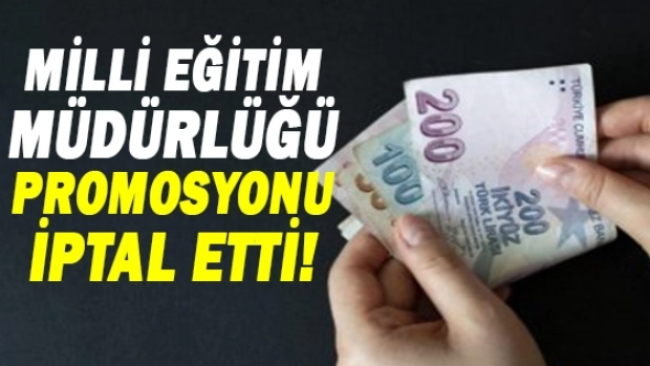 İl Milli Eğitim Müdürü promosyon ihalesini iptal etti!