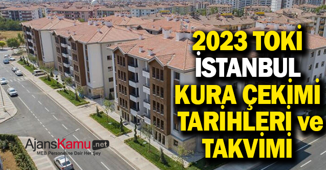 TOKİ İstanbul kura çekimi ne zaman? İlçe ilçe TOKİ İstanbul Başakşehir, Arnavutköy, Esenler, Çatalca, Tuzla, Silivri kura sonuçları