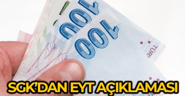SGK'dan EYT Açıklaması