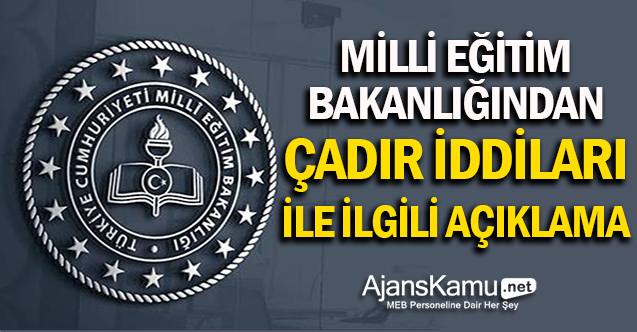 Milli Eğitim Bakanlığından 'çadırlar' ile alakalı iddialara yanıt