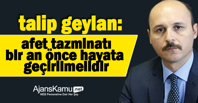 Afet Tazminatı Bir An Önce Hayata Geçirilmelidir