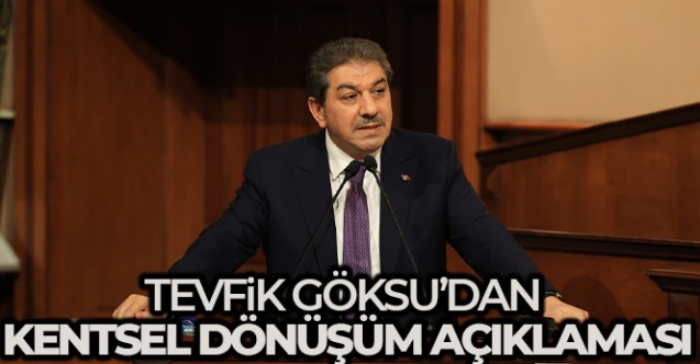 İBB AK Parti Grup Başkanvekili Göksu'dan kentsel dönüşüm açıklaması