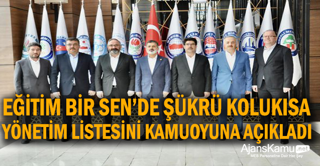 Eğitim-Bir-Sen'de Genel Başkan Adayı Şükrü KOLUKISA Seçim Listesini Açıkladı