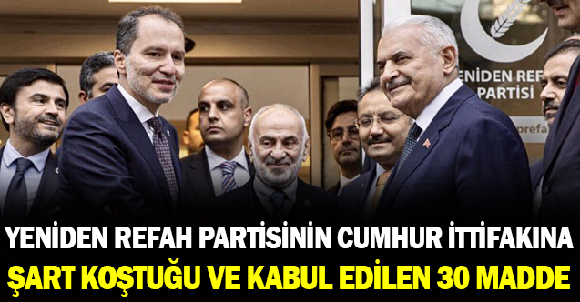 İşte Yeniden Refah Partisinin Cumhur İttifakına Sunduğu ve Kabul Edilen 30 Madde