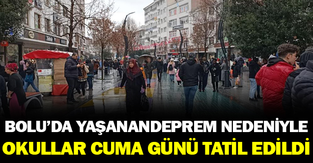 Bolu’da Cuma Günü Okullar Tatil Edildi