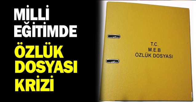 Milli Eğitim Müdürlüğü'nde özlük dosyası krizi