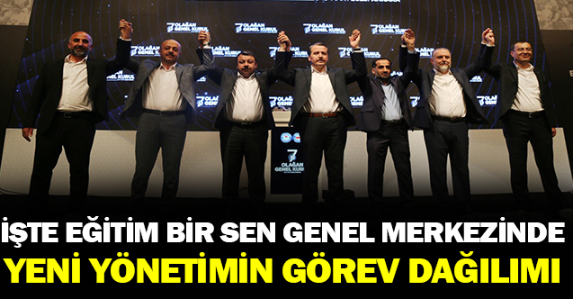 İşte Eğitim Bir Sen'de Yeni Genel Merkez Görev Dağılımı