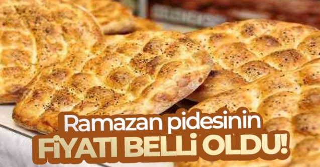 Ramazan pidesinin fiyatı belli oldu!