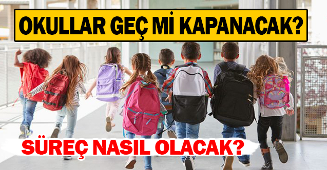 Okullar 2 Hafta Geç mi Kapanacak? Ara Tatil Olacak mı?