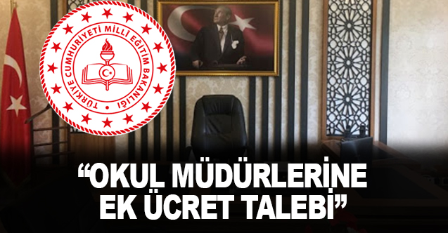 Okul müdürlerine ek ücret talebi