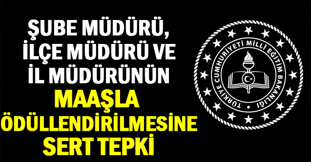 İlçe Müdürü, İl Milli Müdürünün Maaşla Ödüllendirilmesine Tepki