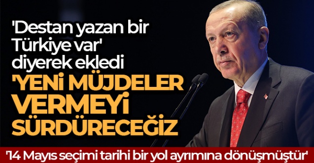 Cumhurbaşkanı Erdoğan Yeni Müjdeler Vereceğiz!