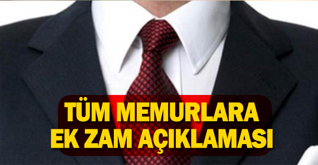 Memura Ek Zam Açıklaması