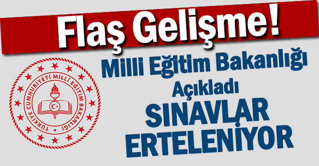 MEB'den Sınavların Ertelenmesi İle İlgili Çok Önemli Açıklama