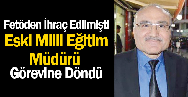 FETÖ'den ihraç edilen milli eğitim müdürü hakkında karar
