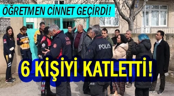 Öğretmen Ailesinden 6 kişiye kıydı