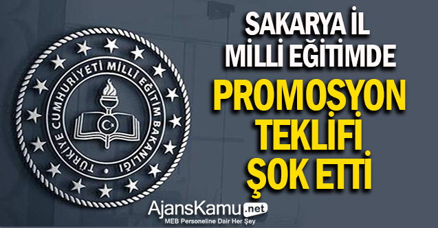Sakarya İl Milli Eğitimdeki Promosyon Teklifi Şok Etti!