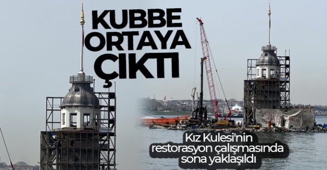 Kız Kulesi’nde çalışmalarda sona yaklaşıldı, kubbe ortaya çıktı