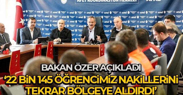 Bakan Özer: "'22 bin 145 öğrencimiz nakillerini tekrar bölgeye aldırdı'