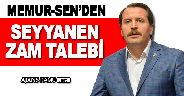 Memur-Sen'den Seyyanen Zam Talebi