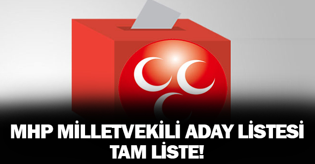 MHP milletvekili adayları tam liste!